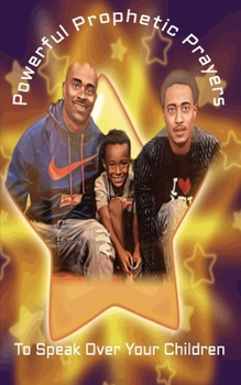 Powerful Prophetic Prayers To Speak Over Your Children