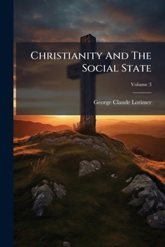 Paperback Christianity And The Social State; Volume 3 Book