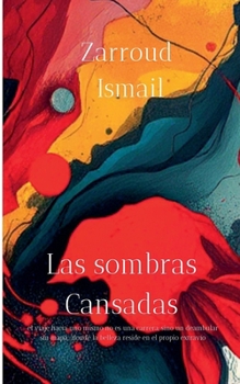 Paperback Las sombras Cansadas [Spanish] Book