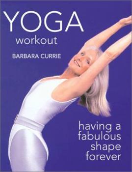 Hardcover Yoga Workout: Having a Fabulous Shape Forever Book