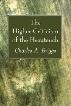 Paperback The Higher Criticism of the Hexateuch Book