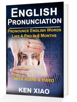 Paperback English Pronunciation: Pronounce English Words Like a Pro in 6 Months (with Audio and Video) Book