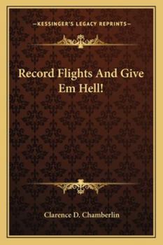 Paperback Record Flights And Give Em Hell! Book