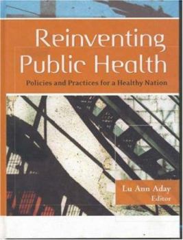 Hardcover Reinventing Public Health: Policies and Practices for a Healthy Nation Book
