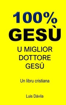 Paperback 100% Gesù: U Miglior Dottore Gesú [Corsican] Book