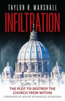 Hardcover Infiltration: The Plot to Destroy the Church from Within Book