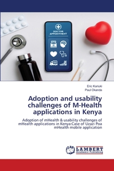 Paperback Adoption and usability challenges of M-Health applications in Kenya Book