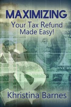 Paperback Maximizing Your Tax Refund Made Easy! Book