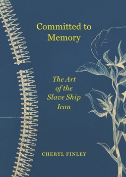 Paperback Committed to Memory: The Art of the Slave Ship Icon Book