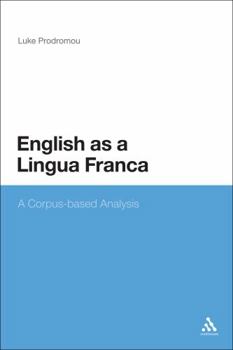 Paperback English as a Lingua Franca: A Corpus-Based Analysis Book