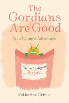 The Gordians Are Good: Gristlelina's Adventure