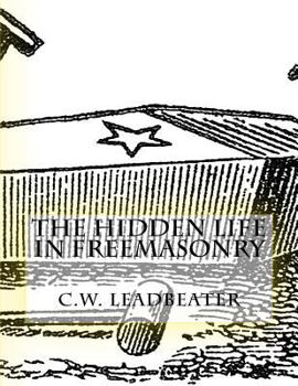 Paperback The Hidden Life in Freemasonry: Illustrated Edition Book