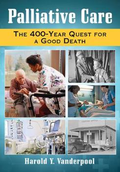 Paperback Palliative Care: The 400-Year Quest for a Good Death Book