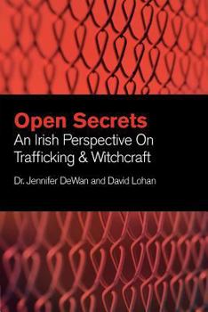 Paperback Open Secrets: An Irish Perspective on Trafficking & Witchcraft Book
