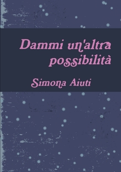 Paperback Dammi un'altra possibilità! [Italian] Book