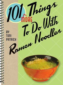 101 More Things to Do with Ramen Noodles - Book  of the 101 Things to do with...