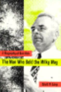 Paperback The Man Who Sold the Milky Way: A Biography of Bart BOK Book