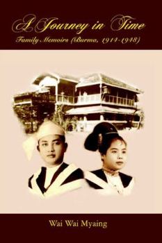 Paperback A Journey in Time: Family Memoirs: (Burma, 1914-1948) Book