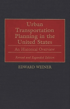 Urban Transportation Planning in the United States: An Historical Overview