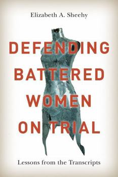 Paperback Defending Battered Women on Trial: Lessons from the Transcripts Book