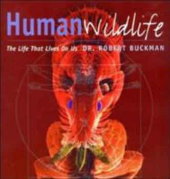 Paperback Human Wildlife: The Life That Lives on Us Book