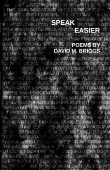 Paperback Speak Easier [Paperback]: Poems Written and Spoken Book