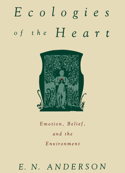 Hardcover Ecologies of the Heart: Emotion, Belief, and the Environment Book