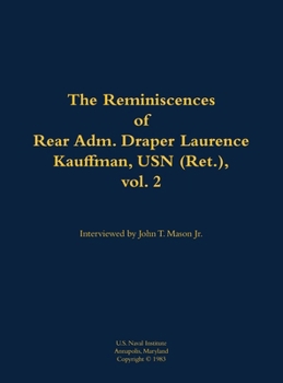 Hardcover The Reminiscences of Rear Adm. Draper Laurence Kauffman, USN (Ret.), Vol. 2: 1911-1979 Book