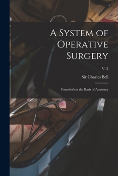 Paperback A System of Operative Surgery: Founded on the Basis of Anatomy; v. 2 Book