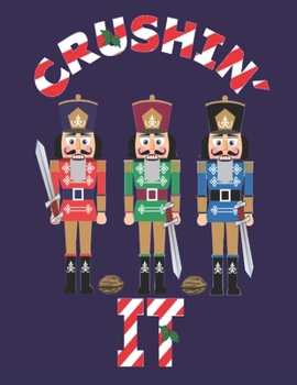 CRUSHIN' IT: Nutcrackers Christmas: Notebook/Journal, Line Paper, 8.5" x 11", 200 Pages 12