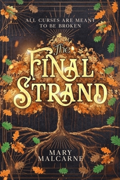 The Final Strand: All Curses Are Meant To Be Broken