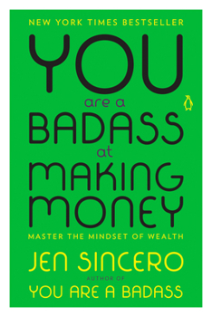 Paperback You Are a Badass at Making Money: Master the Mindset of Wealth Book