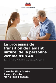 Paperback Le processus de transition de l'aidant naturel de la personne victime d'un AVC [French] Book