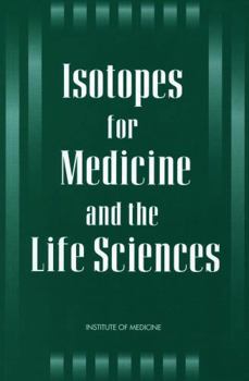 Isotopes for Medicine and the Life Sciences