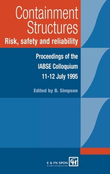 Hardcover Containment Structures: Risk, Safety and Reliability: Proceedings of the IABSE Henderson Colloquium Book