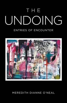 Paperback The Undoing: Entries of Encounter Book