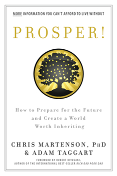 Paperback Prosper!: How to Prepare for the Future and Create a World Worth Inheriting Book