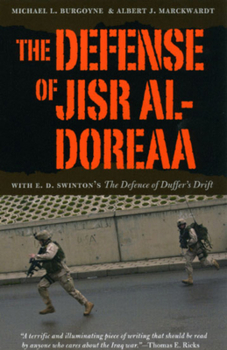 Paperback The Defense of Jisr al-Doreaa: With E. D. Swinton's "The Defence of Duffer's Drift" Book