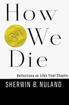 Hardcover How We Die: Reflections on Life's Final Chapter Book