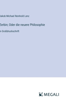 Hardcover Zerbin; Oder die neuere Philosophie: in Großdruckschrift [German] Book