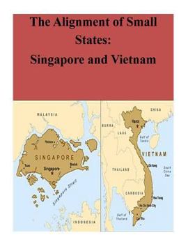 Paperback The Alignment of Small States: Singapore and Vietnam Book