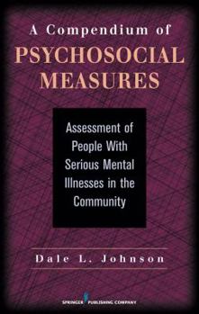 Hardcover A Compendium of Psychosocial Measures: Assessment of People with Serious Mental Illness in the Community Book