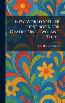 Hardcover New-World Speller First Book for Grades One, Two, and Three Book