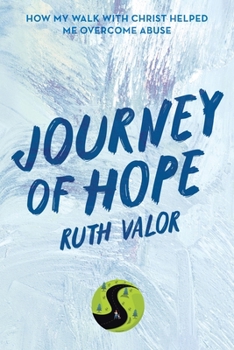 Paperback Journey of Hope: How My Walk with Christ Helped Me Overcome Abuse Book