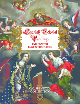 Hardcover Spanish Colonial Paintings Paired with Engraved Sources Book
