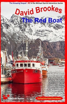 Paperback The Red Boat: the AMAZING Sequel - #2 in the Michael Garvie Adventure Series Book