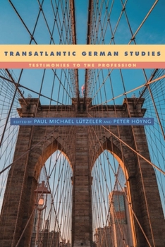 Hardcover Transatlantic German Studies: Testimonies to the Profession Book