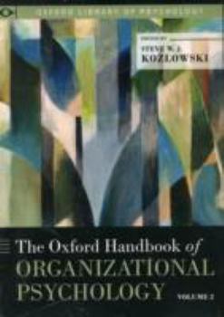 The Oxford Handbook of Organizational Psychology - Book  of the Oxford Library of Psychology