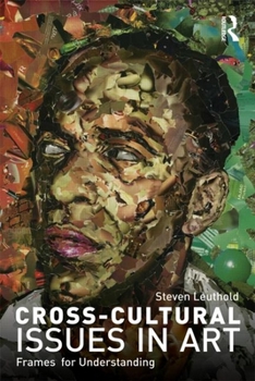 Paperback Cross-Cultural Issues in Art: Frames for Understanding Book