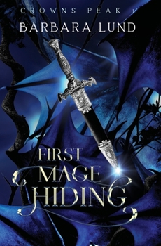 Paperback First Mage Hiding (Crowns Peak) Book